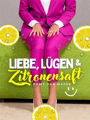 cover image of Liebe, Lügen & Zitronensaft